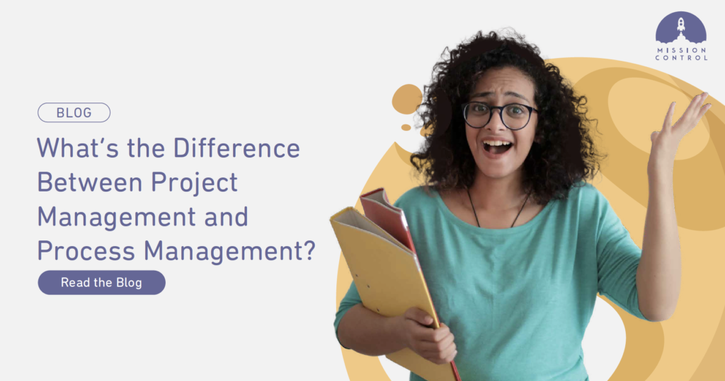 What’s the Difference Between Project Management and Process Management ...