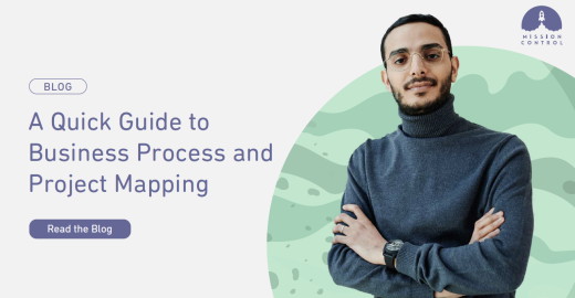A Quick Guide to Business Process and Project Mapping